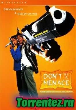    ,       / Don`t be a Menace to South Central while drinking your Juice in the Hood / 1996 / DVDRip